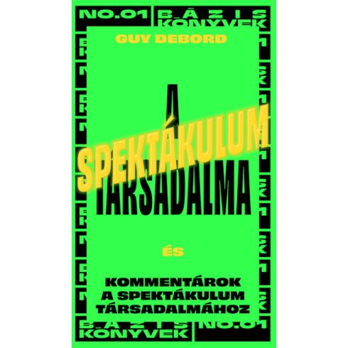 Guy Debord: A spektákulum társadalma - Kommentárok a spektákulum társadalmához