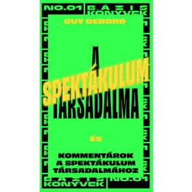   Guy Debord: A spektákulum társadalma - Kommentárok a spektákulum társadalmához (Sérült,szépséghibás)