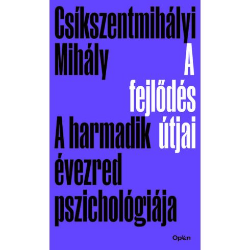 Csíkszentmihályi Mihály: A fejlődés útjai - A harmadik évezred pszichológiája (Sérült,szépséghibás)