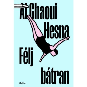 Al Ghaoui Hesna: Félj bátran