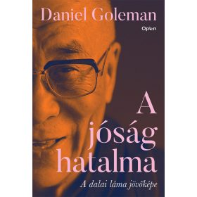   Daniel Goleman: A jóság hatalma - A dalai láma jövőképe