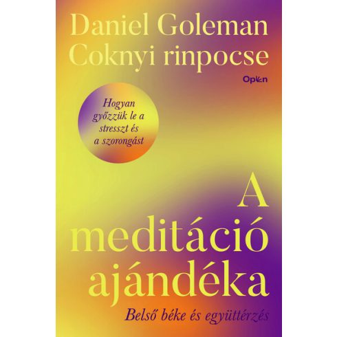 Daniel Goleman, Coknyi rinpocse: A meditáció ajándéka - Belső béke és együttérzés