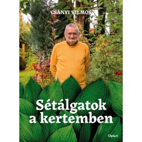 Csányi Vilmos: Sétálgatok a kertemben
