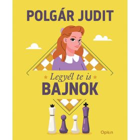 Polgár Judit: Legyél te is bajnok