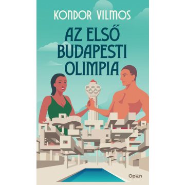 Kondor Vilmos: Az első budapesti olimpia