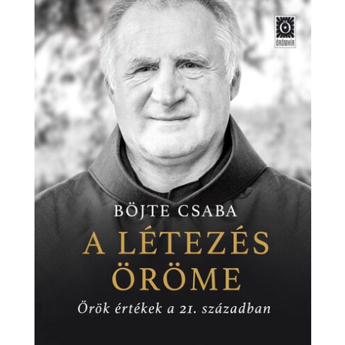 Böjte Csaba: A létezés öröme