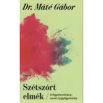 Dr. Máté Gábor: Szétszórt elmék