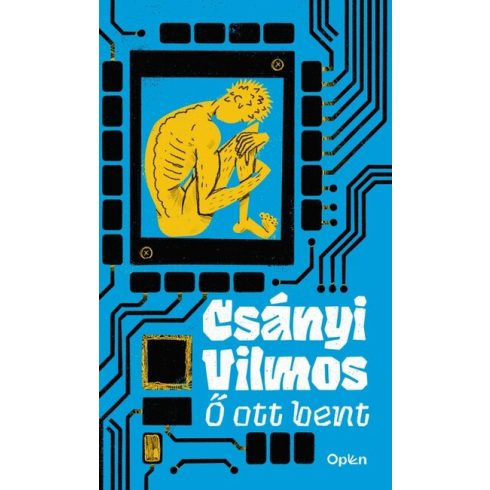 Csányi Vilmos: Ő ott bent