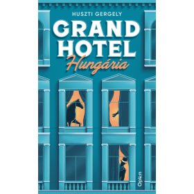 Huszti Gergely: Grand Hotel Hungária
