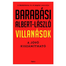   Barabási Albert-László: Villanások - A jövő kiszámítható (új kiadás).