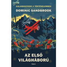   Dominic Sandbrook: Az első világháború - Kalandozások a történelemben (új kiadás)