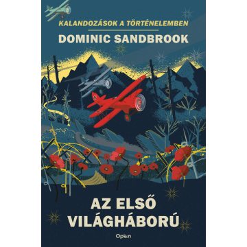   Dominic Sandbrook: Az első világháború - Kalandozások a történelemben (új kiadás)