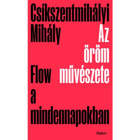 Csíkszentmihályi Mihály: Az öröm művészete - Flow a mindennapokban (új kiadás).