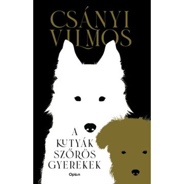 Csányi Vilmos: A kutyák szőrös gyerekek (új kiadás).