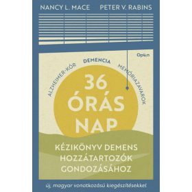   Nancy L. Mace: 36 órás nap - Kézikönyv demens hozzátartozók gondozásához (Sérült,szépséghibás)