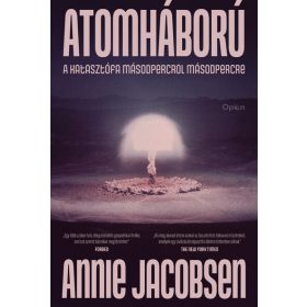   Annie Jacobsen: Atomháború - Katasztrófa másodpercről másodpercre