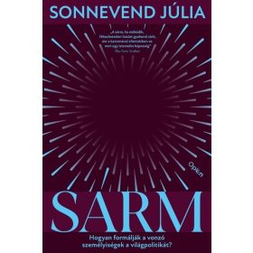   Sonnevend Júlia: Sárm - Hogyan formálják a vonzó személyiségek a világpolitikát
