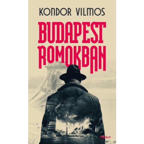 Kondor Vilmos: Budapest romokban (új kiadás).