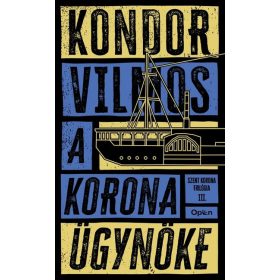   Kondor Vilmos: A korona ügynöke - Szent korona-trilógia III. (új kiadás)