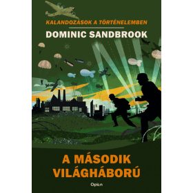   Dominic Sandbrook: A második világháború - Kalandozások a történelemben (új kiadás)