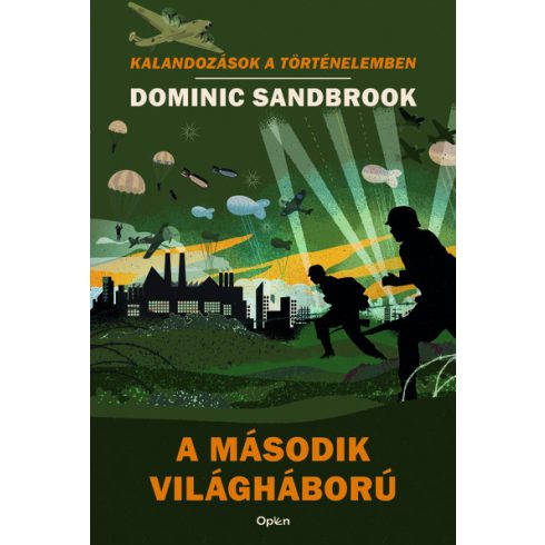 Dominic Sandbrook: A második világháború - Kalandozások a történelemben (új kiadás)