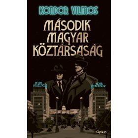 Kondor Vilmos: Második magyar köztársaság (új kiadás)