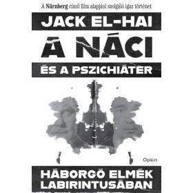   Jack El-Hai: A náci és a pszichiáter - Háborgó elmék labirintusában