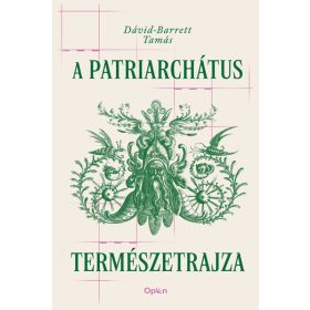 Dávid-Barrett Tamás: A patriarchátus természetrajza