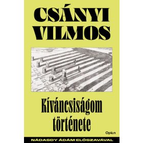 Csányi Vilmos: Kíváncsiságom története (új kiadás)