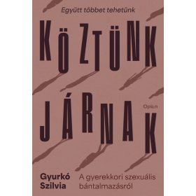   Gyurkó Szilvia: Köztünk járnak - A gyerekkori szexuális bántalmazásról