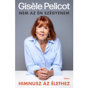 Gisele Pelicot: Himnusz az élethez - Nem az én szégyenem