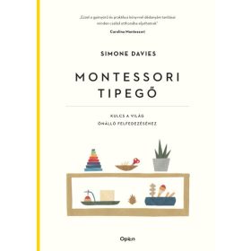   Simone Davies: Montessori tipegő - Kulcs a világ önálló felfedezéséhez (új kiadás)