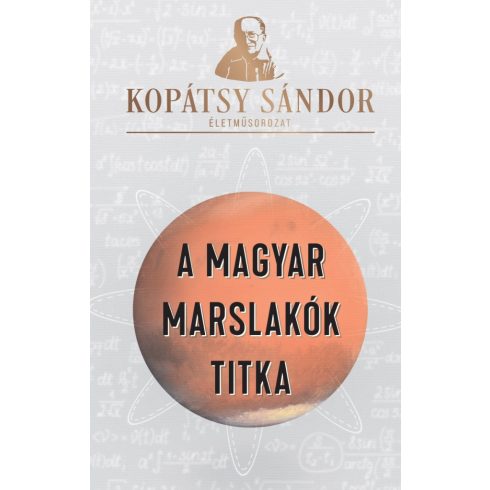 KOPÁTSY SÁNDOR: A MAGYAR MARSLAKÓK TITKA