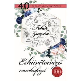 Fehér Zsuzska: Esküvőtervező munkafüzet