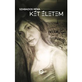 Szabados Réka: Két életem