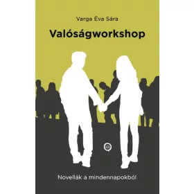 Varga Éva Sára: Valóságworkshop