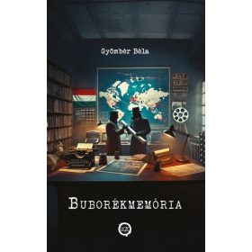   Gyömbér Béla: Buborékmemória – avagy fejezetek a magyar-amerikai ipari kémkedés történetéből