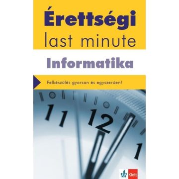   Schmieder László Tamás: Érettségi Last minute - Informatika