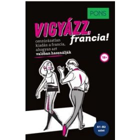   Eve-Alice Roustang-Roller, Marion Netzlaff: PONS Vigyázz, francia!