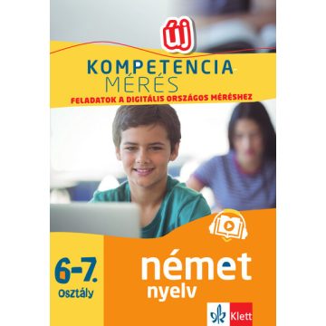   Gyuris Edit: Kompetenciamérés: Feladatok a digitális országos méréshez - Német nyelv 6-7. osztály - 100 mintafeladat a felkészülést segítő applikációval