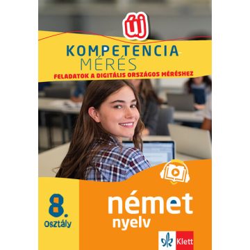   Gyuris Edit: Kompetenciamérés: Feladatok a digitális országos méréshez - Német nyelv 8. osztály - 100 mintafeladat a felkészülést segítő applikációval