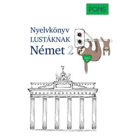   Linn Hart: PONS Nyelvkönyv lustáknak - Német 2 - Újrakezdenéd vagy bővítenéd a tudásodat, de nincs kedved magolni? Tanulj németül másként!