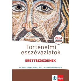   Adorjányi Csaba, Baracs Nóra, Matusné Németh Eszter: Történelmi esszévázlatok érettségizőknek