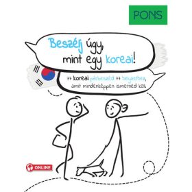  Yoomi Thesing: PONS Beszélj úgy, mint egy koreai! - 77 koreai párbeszéd 77 helyzethez, amit mindenképpen ismerned kell.