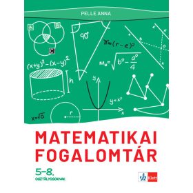 Pelle Anna: Matematikai fogalomtár 5-8. osztályosoknak