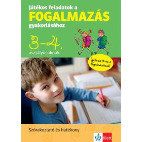 PETIK ÁGOTA MARGIT-RUZSA ÁGNES: JÁTÉKOS FELADATOK A FOGALMAZÁS GYAKORLÁSÁHOZ 3-4. OSZTÁLYOSOKNAK