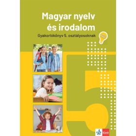   Mátyás Eszter: Magyar nyelv és irodalom gyakorlókönyv 5. osztályosoknak - Jegyre megy!