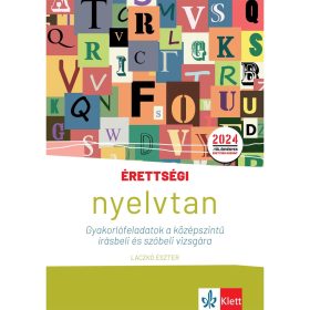   Laczkó Eszter: Érettségi - Nyelvtan - Gyakorlófeladatok a középszintű írásbeli és szóbeli vizsgára