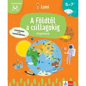   Chiara Piroddi: A Földtől a csillagokig - Világfelfedező 5-7 éveseknek - Lumi Fejlesztő Könyvek