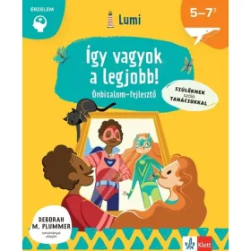   Chiara Piroddi: Így vagyok a legjobb! - Önbizalomfejlesztő 5-7 éveseknek - Lumi Fejlesztő Könyvek